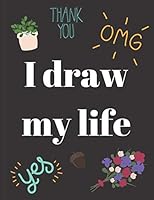 I Draw My Life : Blank Comic Book: Variety of Unique Templates: Notebook, Sketchbook and Diary for Kids and Adults: Draw Your Own Awesome Comics about Your Life 1670788121 Book Cover