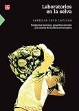 anticonceptivos femeninos de barrera  Laboratorios en la selva. Campesinos mexicanos, proyectos nacionales y la creación de la píldora anticonceptiva (Ciencia y Tecnología)