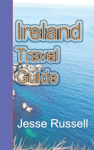 Ireland Travel Guide: The Heart of Europe Tourism