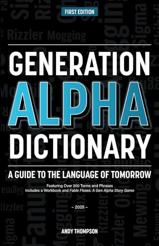 Generation Alpha Dictionary: A Guide to the Language of Tomorrow
