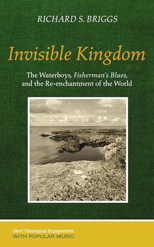 Image of Invisible Kingdom: The Waterboys, Fisherman’s Blues, and the Re-enchantment of the World (Short Theological Engagements with Popular Music Book 1)