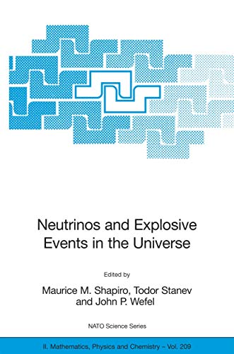 Neutrinos and Explosive Events in the Universe (NATO Science Series II: Mathematics, Physics and Chemistry, 209)
