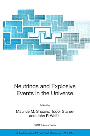Neutrinos and Explosive Events in the Universe: 209 2005th Edition book cover