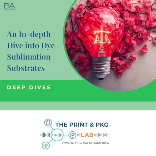 Ep. 4: Deep Dive into Dye Sublimation and Substrates Production Foundations
