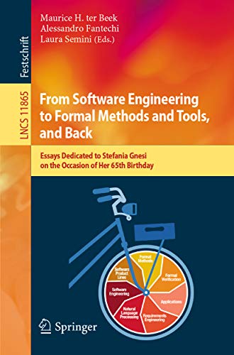 From Software Engineering to Formal Methods and Tools, and Back: Essays Dedicated to Stefania Gnesi on the Occasion of Her 65th Birthday (Lecture Notes ... Science Book 11865) (English Edition)