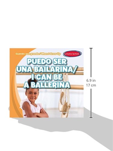Puedo ser una bailarina / I Can Be a Ballerina (Cuando Sea Grande / When I Grow Up, 5) (English and Spanish Edition)
