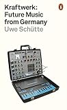  Kraftwerk: Future Music from Germany