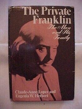 Hardcover THE PRIVATE FRANKLIN: THE MAN AND HIS FAMILY, BENJAMIN FOUNDING FATHERS Book