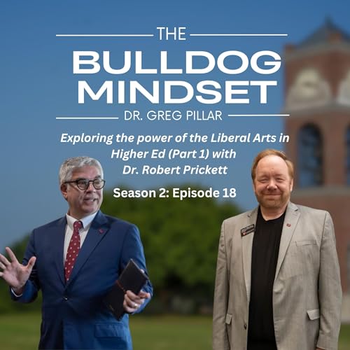 The Real Value of a Liberal Arts Education (Part 1)| Bulldog Mindset Podcast