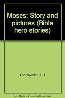 Moses: Story and pictures (Bible hero stories) B00088JFQY Book Cover