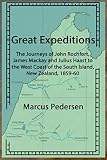 Great Expeditions: the journeys of John Rochfort, James Mackay and Julius Haast to the West Coast of the South Island, New Zealand, 1859–60