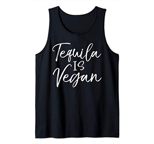 Funny Vegan Quote Drinking Joke Saying Cute Tequila is Vegan Camiseta sin Mangas