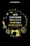 Notebook Sēāmstrēss Sēwēr Wōmēn Girls Sēwing Māchinē Qūilting Sēwing Qūōtē: 6x9 inch, over 100 pages / Lined Journal,Budget,To-Do List,Daily Organizer,A Blank