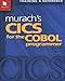 Murach's CICS for the COBOL Programmer - Modern Guide to Web & Component-Based Programming: Essential COBOL Programming Book with Current Commands & Features for Professional Development