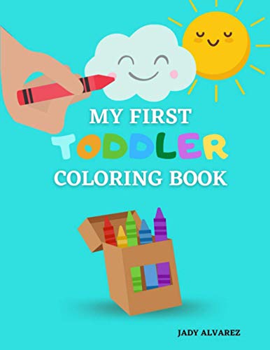 Toddler Coloring Book: Learn to Color ages 1-4