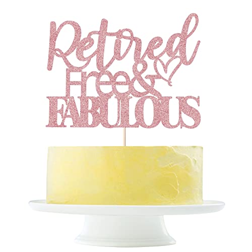 Rose Gold Happy Retirement Cake Topper - Retire Free Fabulous Cake Topper Job Change Retirement Party Decoration #TOP11