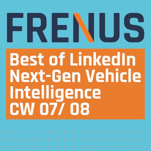 Best of LinkedIn: Next-Gen Vehicle Intelligence CW 07/ 08