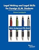 Legal Writing and Legal Skills for Foreign LL.M. Students, Main Assignment File Book (American Casebook Series)