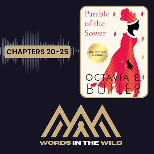 Parable of the Sower by Octavia E. Butler | Chapters 20 - 25