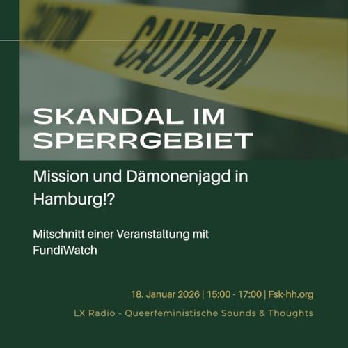 Lx Radio Januar 2026: Skandal im Sperrgebiet - Mission und D&auml;monenjagd in Hamburg!? mit FundiWatch