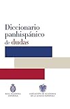 Diccionario panhispanico de dudas / Panhispanic Dictionary of Doubts (Real Academia de la Lengua...