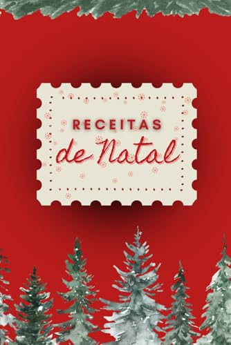 Receitas de Natal: Um caderno para guardar as receitas favoritas da época mais especial do ano | Vermelho | 6x9 | 60 páginas (Cadernos de Receitas com Amor)