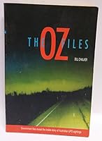 The Oz Files : The Australian UFO Story : Government Files Reveal the Inside Story of Australian UFO Sightings 1875989048 Book Cover