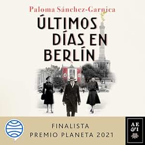 Últimos días en Berlín: Finalista Premio Planeta 2021