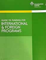 Guide to Funding for International & Foreign Programs 1595424083 Book Cover