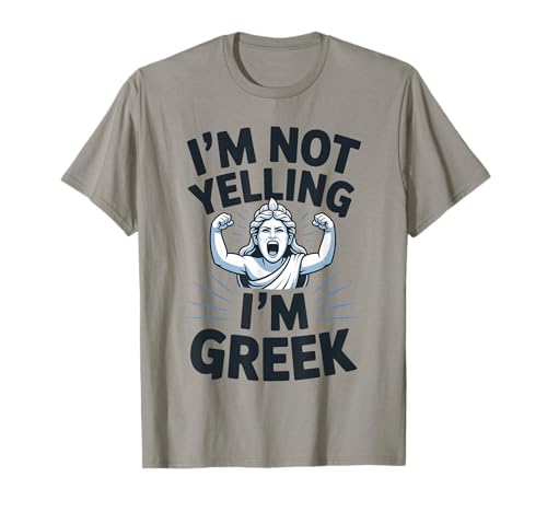 I'm Not Yelling I'm Greek Funny Loud Greek Men Women Kids T-Shirt