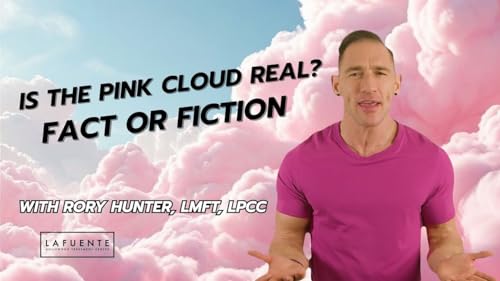 Confusing Sobriety With a Pink Cloud? Fact or Fiction