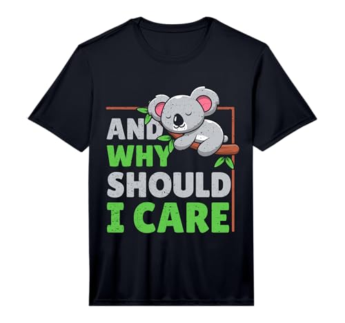 Mens and Why Should I Care? Funny Sarcastic Performance T-Shirt