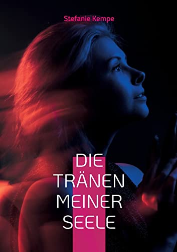 Die Tränen meiner Seele: Wenn Heilung und Tod sich die Hand reichen