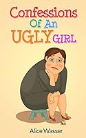 Confessions of an Ugly Girl 1514601060 Book Cover