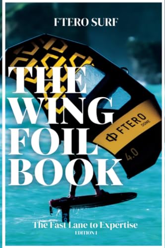 The Wing Foil Book: The Fastlane to Expertise