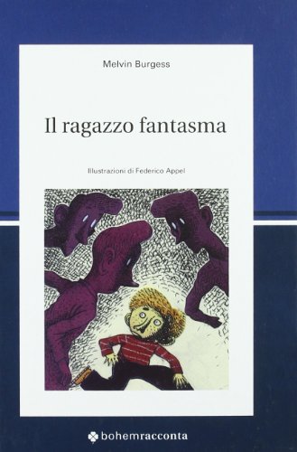 Il ragazzo fantasma. Ediz. illustrata