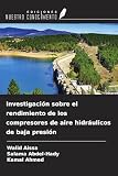 Investigación sobre el rendimiento de los compresores de aire hidráulicos de baja presión