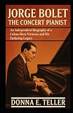boletin oficial del estado legislacion consolidada  JORGE BOLET THE CONCERT PIANIST: An Independent Biography of a Cuban-Born Virtuoso and His Enduring Legacy