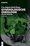 Gynäkologische Onkologie: für Klinik und Praxis