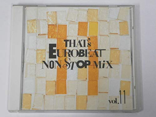 ザッツ ユーロービート ノンストップ ミックス That's Eurobeat Non-Stop Mix Vol. 11 - disco x disco