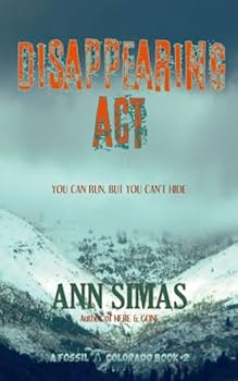 Disappearing Act : A Fossil, Colorado Book (#2) - Book #2 of the Fossil, Colorado