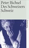 Des Schweizers Schweiz: Aufsätze (suhrkamp taschenbuch) - Peter Bichsel
