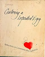 Centering a lopsided egg: Reflections on communication balance 0205046592 Book Cover