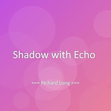 Shadow with Echo