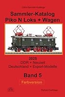 Sammler-Katalog Piko N Loks + Wagen 2025 Farbversion: Band 5, DDR + Neuzeit, Deutschland + Export-Modelle (German Edition) B0F5PTBXQ9 Book Cover