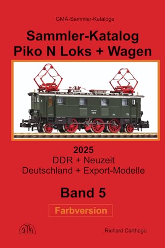 Sammler-Katalog Piko N Loks + Wagen 2025 Farbversion: Band 5, DDR + Neuzeit, Deutschland + Export-Modelle