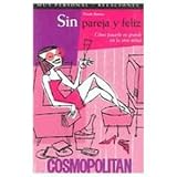 Sin Pareja Y Feliz: Como Pasarlo En Grande Sin LA Otra Mitad (Muy Personal. Relaciones) - Wendy Bristow 