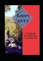 Daddy Jack's Yankee Traditions Cookbook B0CV4MQMSJ Book Cover