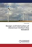 savonius windrad eigenbau  Design and Fabrication of (Savonius) Vertical Axis Windmill