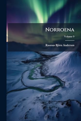 Norroena: Embracing the History and Romance of Northern Europe; Volume 9